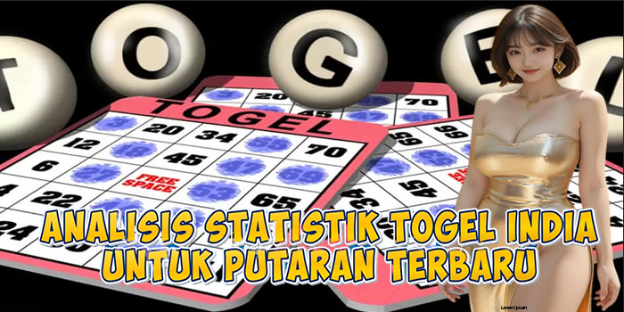 Analisis Statistik Togel India Untuk Putaran Terbaru