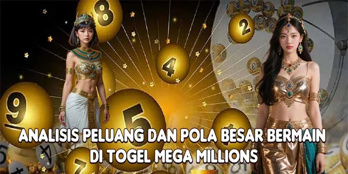 Analisis Peluang dan Pola Besar Bermain di Togel Mega Millions