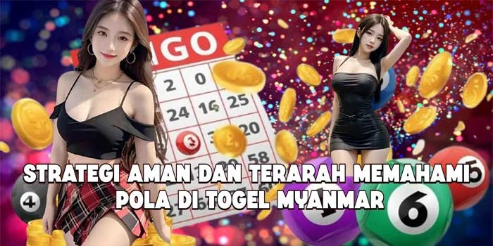 Strategi Aman dan Terarah Memahami Pola di Togel Myanmar