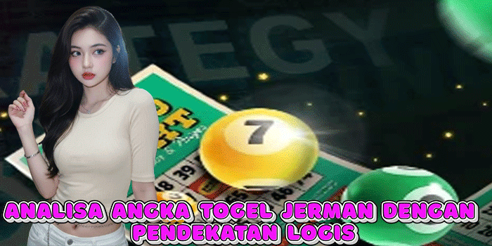 Analisa Angka Togel Jerman Dengan Pendekatan Logis