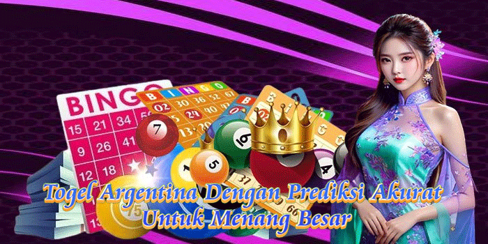 Togel Argentina Dengan Prediksi Akurat Untuk Menang Besar